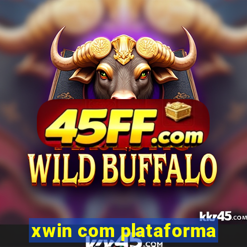 xwin com plataforma